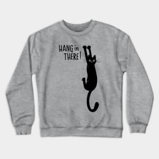 Hang in There! Funny Black Cat Hanging On with Claws Crewneck Sweatshirt